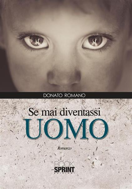 Se mai diventassi uomo - Donato Romano - ebook