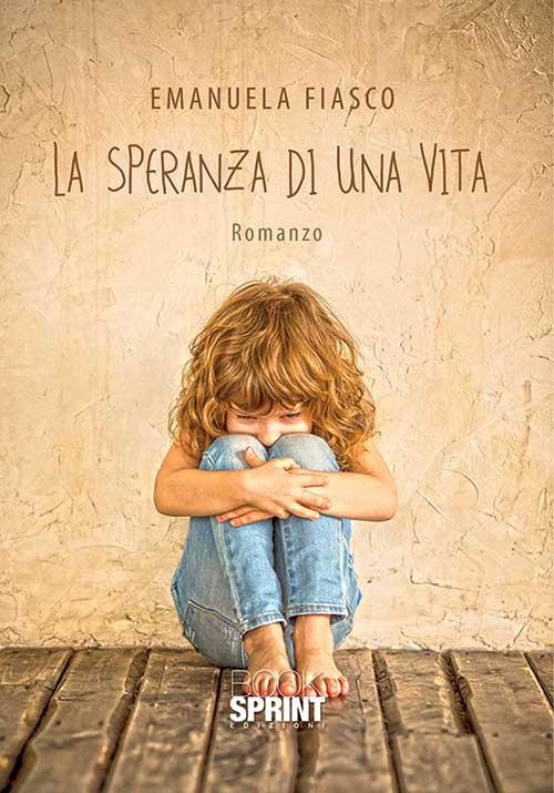 La speranza di una vita - Emanuela Fiasco - copertina