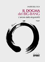 Il dogma del big bang. L'errore della singolarità