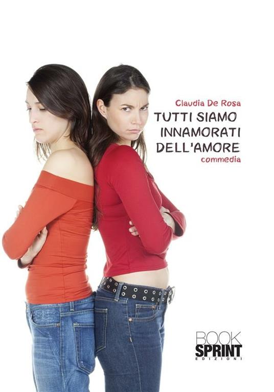 Tutti siamo innamorati dell'amore - Claudia De Rosa - ebook