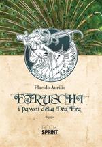 Etruschi. I pavoni della dea Era