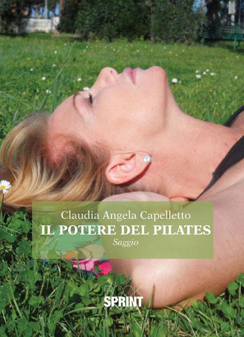 Il potere del Pilates - Claudia A. Capelletto - copertina