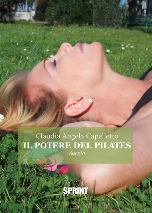 Il potere del pilates - Claudia A. Capelletto - ebook