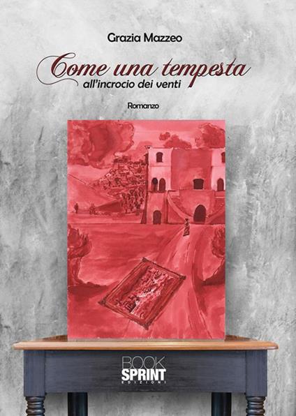 Come una tempesta all'incrocio dei venti - Grazia Mazzeo - ebook