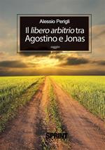 Il libero arbitrio tra Agostino e Jonas