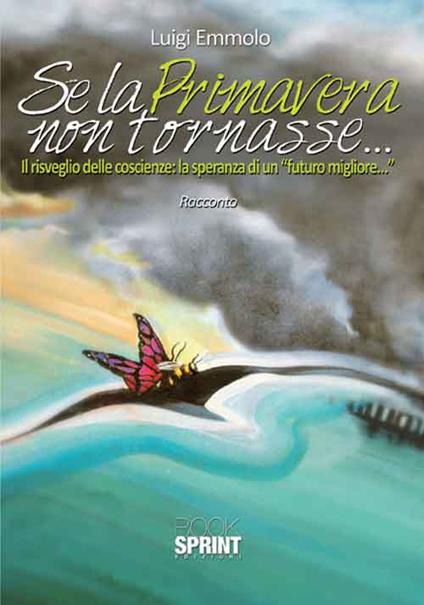 Se la primavera non tornasse.... Ediz. speciale - Luigi Emmolo - copertina