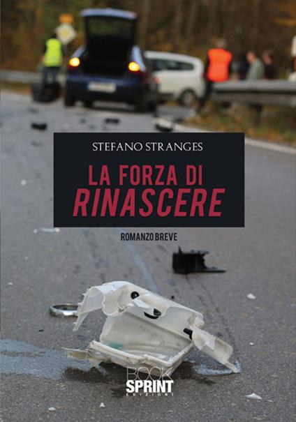La forza di rinascere - Stefano Stranges - copertina