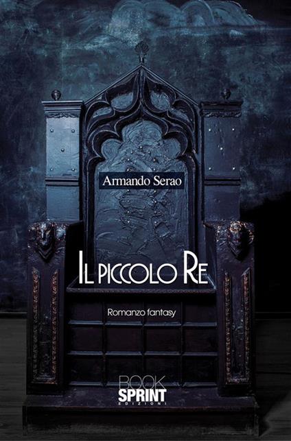 Il piccolo re - Armando Serao - ebook