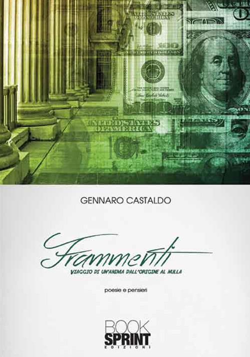 Frammenti. Viaggio di un'anima dall'origine al nulla - Gennaro Castaldo - copertina