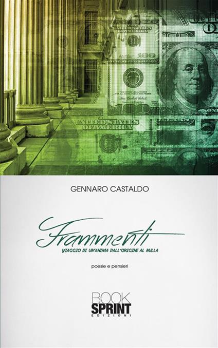 Frammenti. Viaggio di un'anima dall'origine al nulla - Gennaro Castaldo - ebook