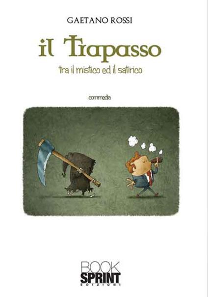 Il trapasso. Tra il mistico ed il satirico - Gaetano Rossi - copertina