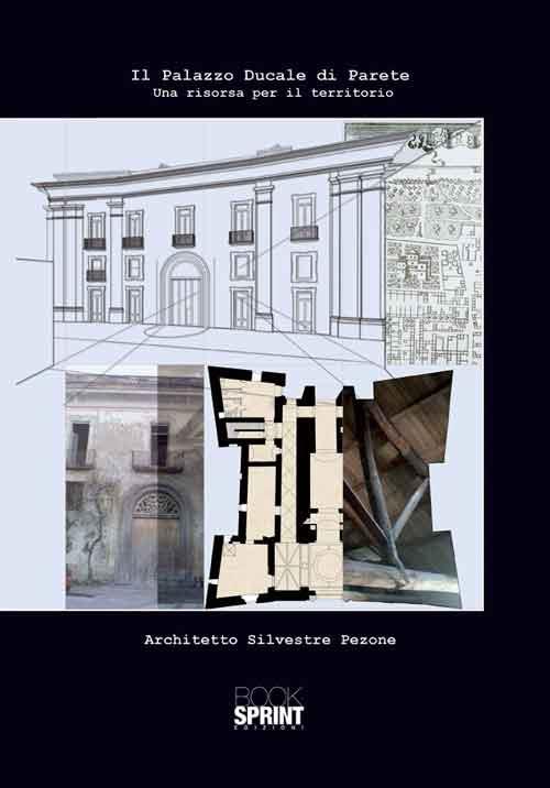 Il Palazzo Ducale di Parete - Silvestre Pezone - copertina