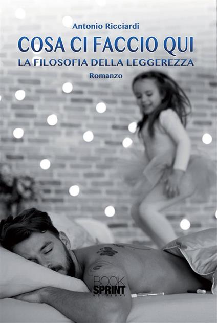 Cosa ci faccio qui - Antonio Ricciardi - ebook