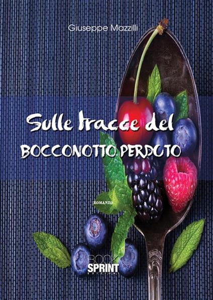 Sulle tracce del bocconotto perduto - Giuseppe Mazzilli - ebook