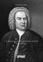 J. S. Bach. Five orchestral suites for piano