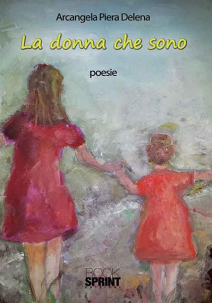 La donna che sono - Arcangela Piera Delena - copertina