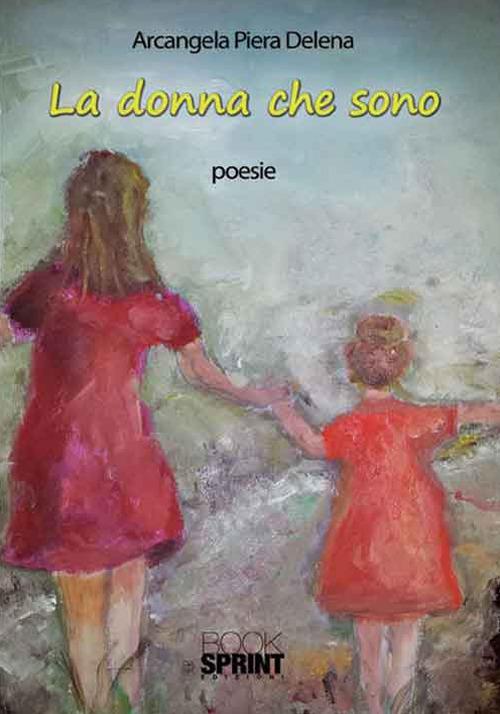 La donna che sono - Arcangela Piera Delena - copertina