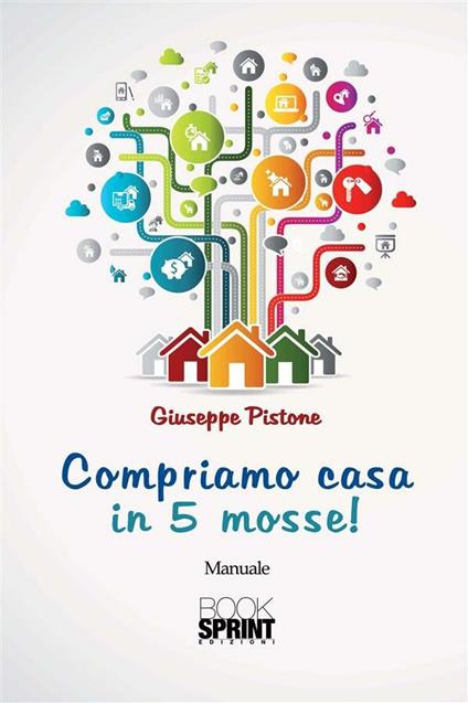 Compriamo casa in 5 mosse! - Giuseppe Pistone - ebook
