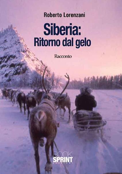 Siberia: Ritorno dal gelo - Roberto Lorenzani - copertina
