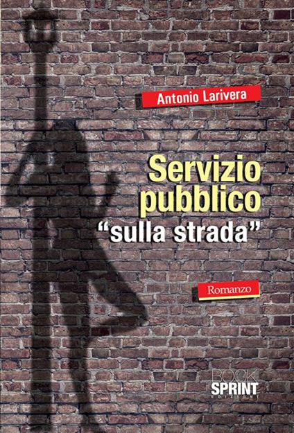 Servizio pubblico «sulla strada» - Antonio Larivera - ebook