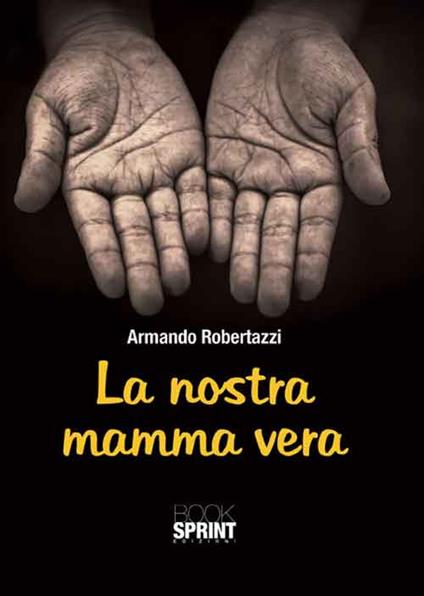 La nostra mamma vera - Armando Robertazzi - copertina