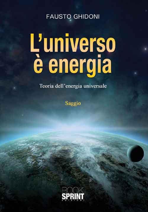 L'universo è energia - Fausto Ghidoni - copertina