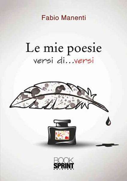 Le mie poesie. Versi di... versi - Fabio Manenti - copertina