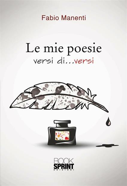 Le mie poesie. Versi di... versi - Fabio Manenti - ebook