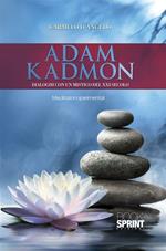 Adam Kadmon. Dialoghi con un mistico del XXI secolo