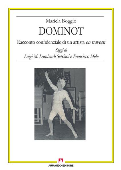 Dominot. Racconto confidenziale di un artista en travesti - Maricla Boggio - copertina