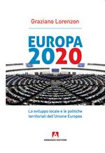 Europa 2020. Lo sviluppo locale e le politiche territoriali dell'Unione Europea