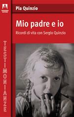 Mio padre ed io. Ricordi di vita con Sergio Quinzio