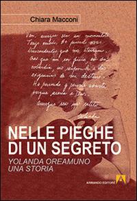 Nelle pieghe di un segreto. Yolanda Oreamuno, una storia - Chiara Macconi - copertina