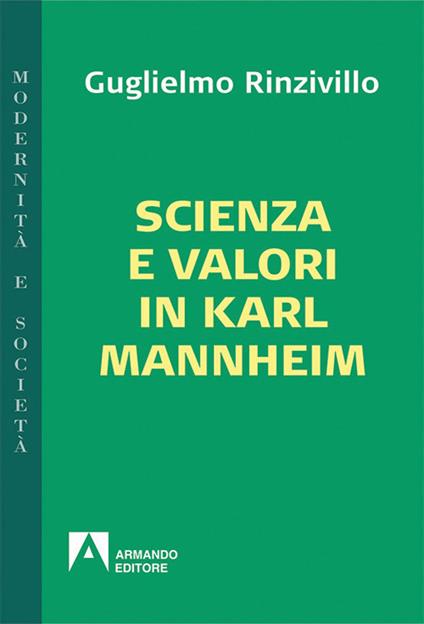 Scienza e valori in Karl Mannheim - Guglielmo Rinzivillo - copertina