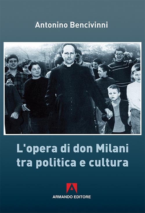 L'opera di Don Milani tra politica e cultura - Antonino Bencivinni - copertina