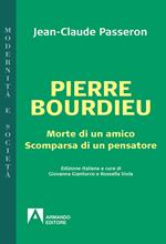 Pierre Bourdieu. Morte di un amico scomparsa di un pensatore