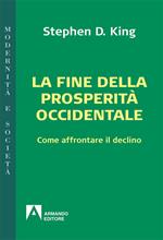 La fine della prosperità occidentale. Come affrontare il declino