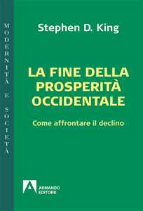 La fine della prosperità occidentale. Come affrontare il declino