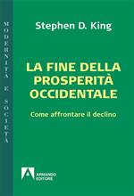 La fine della prosperità occidentale. Come affrontare il declino