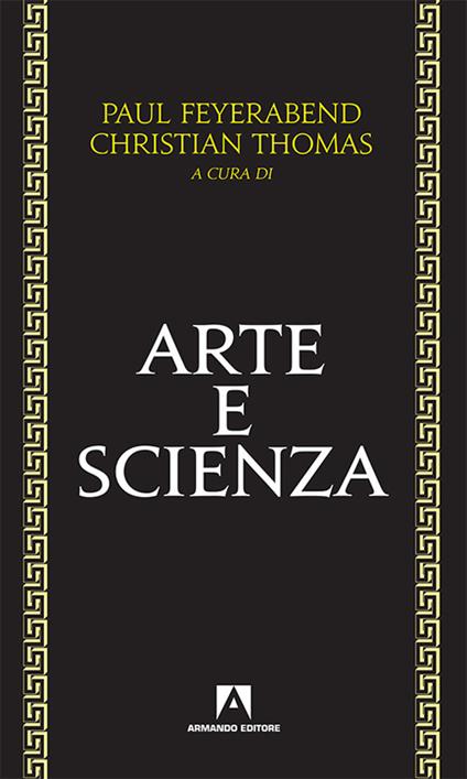 Arte e scienza - Paul K. Feyerabend,Christian Thomas - copertina