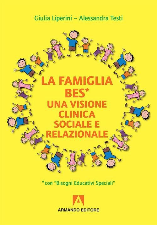 La familia BES. Una visione clinica sociale e relazionale - Giulia Liperini,Alessandra Testi - copertina