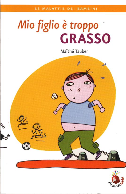 Mio figlio è troppo grasso - Maithé Tauber - ebook