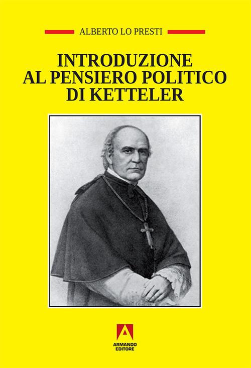 Introduzione al pensiero politico di Ketteler - Alberto Lo Presti - copertina