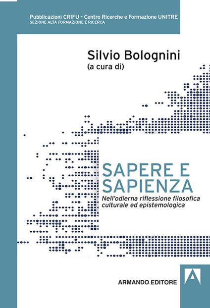 Sapere e sapienza. Nell'odierna riflessione filosofica culturale ed epistemologica - copertina