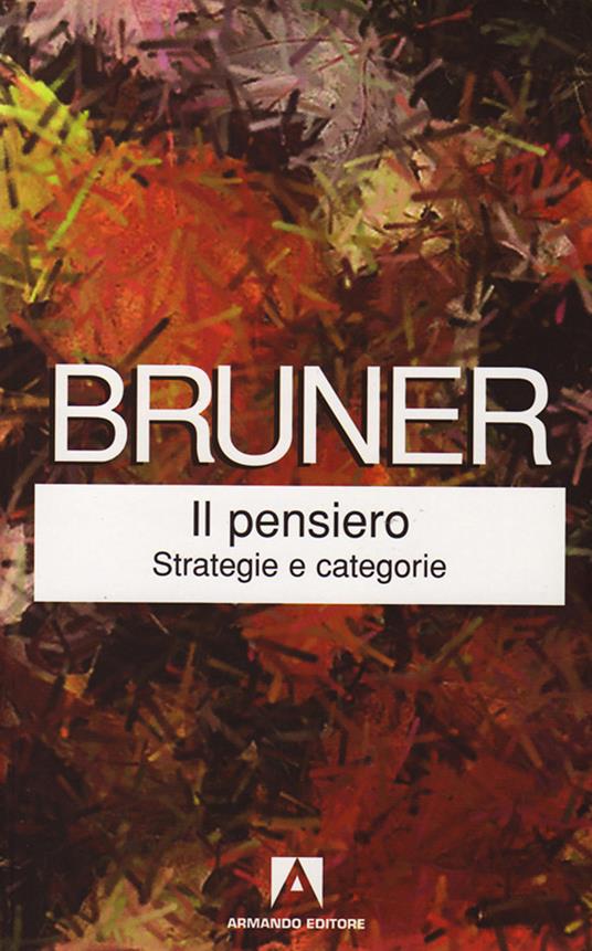 Il pensiero. Strategie e categorie - Jerome S. Bruner - ebook