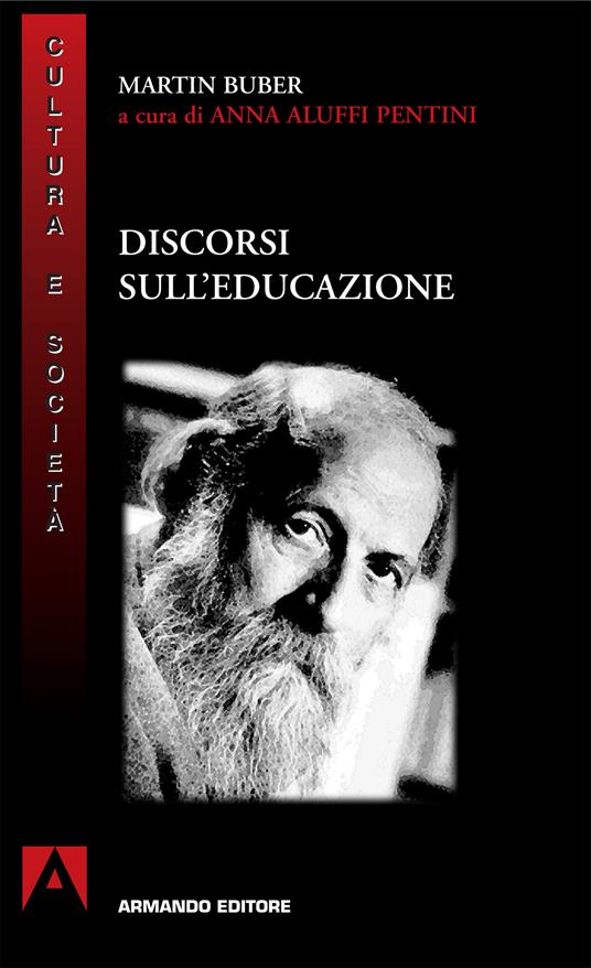 Discorsi sull'educazione - Martin Buber,Anna Aluffi Pentini - ebook