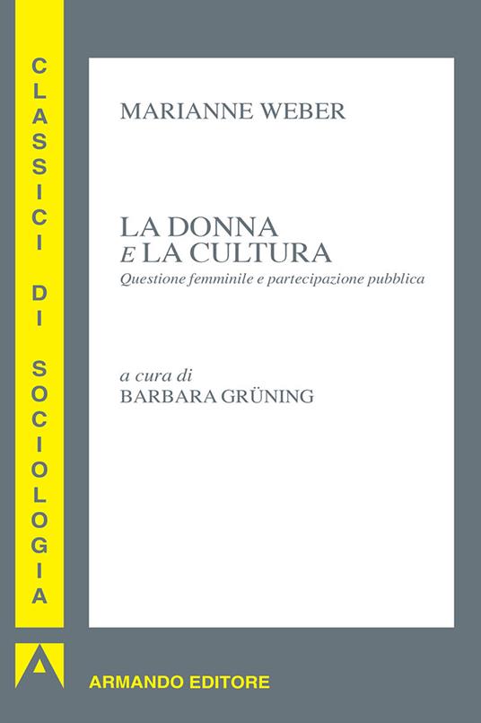 La donna e la cultura. Questione femminile e partecipazione pubblica - Marianne Weber - copertina