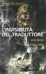 L' invisibilità del traduttore. Una storia della traduzione