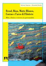 Freud, Bion, Matte Blanco e l'arco di Filottete. Mito, clinica e ricerca in psicoanalisi