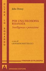 Per una filosofia risanata. Intelligenza e percezione